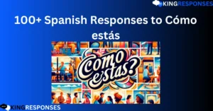 Read more about the article 100+ Spanish Responses to Cómo estás