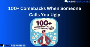 Read more about the article 100+ Comebacks When Someone Calls You Ugly