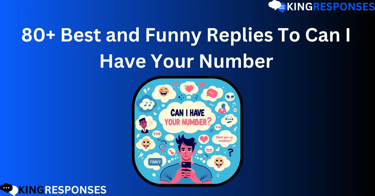 Read more about the article 80 Best and Funny Replies To Can I Have Your Number