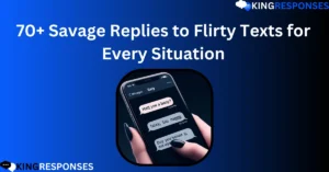 Read more about the article 70+ Savage Replies to Flirty Texts for Every Situation