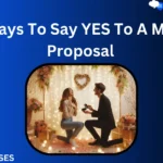 100+ Ways To Say YES To A Marriage Proposal