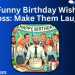 300+ Funny Birthday Wishes For Boss: Make Them Laugh