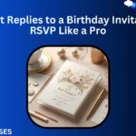 99+ Perfect Replies to a Birthday Invitation Card: RSVP Like a Pro